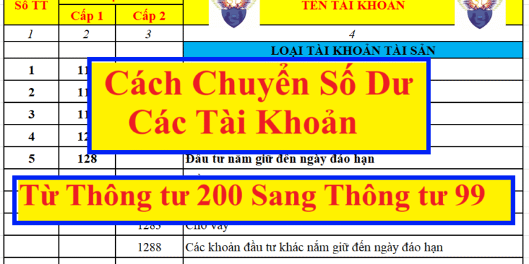 Cách chuyển số dư tài khoản thông tư 200 sang thông tư 99