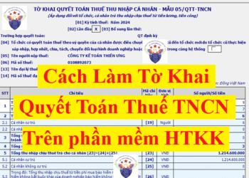 Cách làm tờ khai quyết toán thuế TNCN Mẫu 05/QTT-TNCN trên HTKK