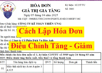 Cách lập hóa đơn điều chỉnh Tăng Giảm theo Nghị định 70/2025