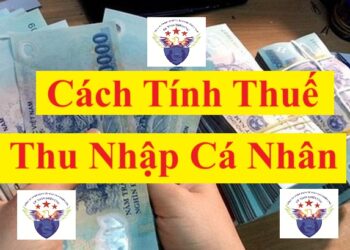 Cách tính thuế thu nhập cá nhân năm 2025 mới nhất