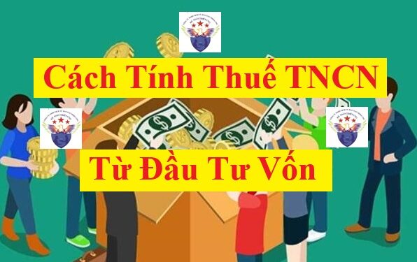 Cách tính thuế TNCN từ đầu tư vốn 2025 mới nhất