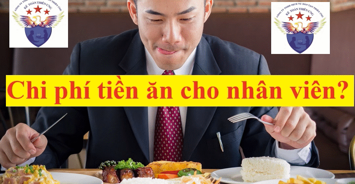 Chi phí tiền ăn cho nhân viên có được trừ khi tính thuế TNDN không?