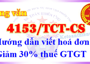 Công văn 4153/TCT-CS hướng dẫn viết hoá đơn giảm 30% thuế GTGT