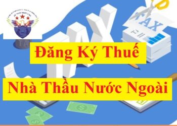 Thủ tục đăng ký thuế nhà thầu nước ngoài