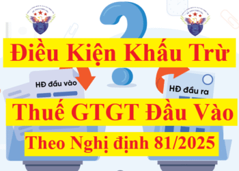 Điều kiện khấu trừ thuế GTGT đầu vào Theo Nghị định 181/2025