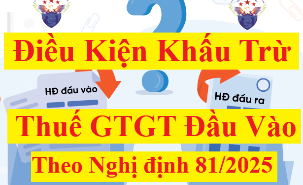 Điều kiện khấu trừ thuế GTGT đầu vào Theo Nghị định 181/2025
