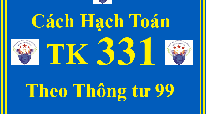 Cách hạch toán TK 331 – Phải trả cho người bán theo Thông tư 99
