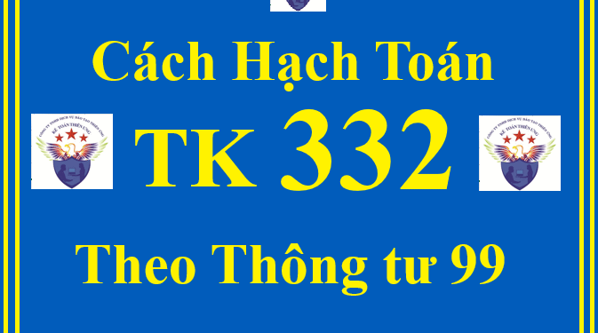 Cách hạch toán TK 332 – Phải trả cổ tức, lợi nhuận theo Thông tư 99