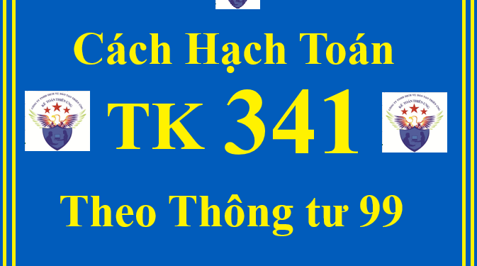 Cách hạch toán TK 341 – Vay và nợ thuê tài chính theo Thông tư 99
