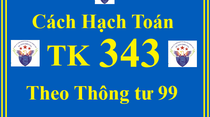 Cách hạch toán Tài khoản 343 – Trái phiếu phát hành theo Thông tư 99