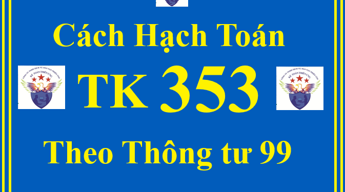 Cách hạch toán TK 353 – Quỹ khen thưởng, phúc lợi theo Thông tư 99