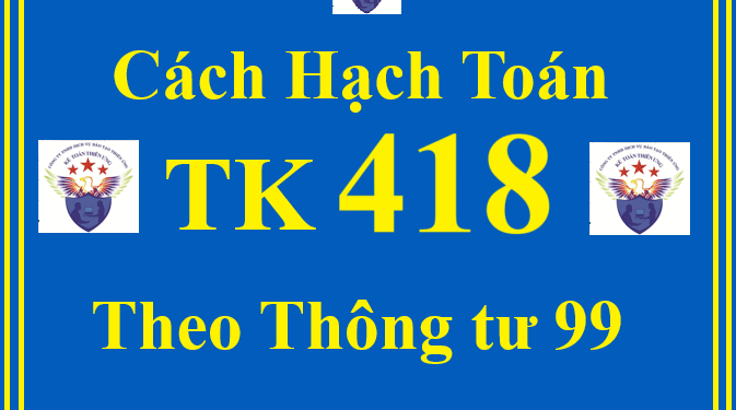 Cách hạch toán TK 418 – Các quỹ khác thuộc vốn chủ sở hữu theo Thông tư 99
