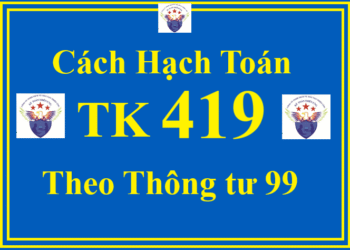 Cách hạch toán TK 419 – Cổ phiếu mua lại của chính mình theo Thông tư 99