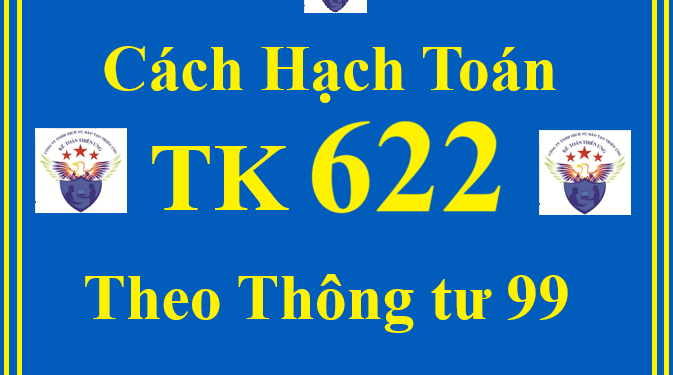 Cách hạch toán TK 622 – Chi phí nhân công trực tiếp theo Thông tư 99