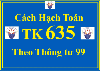 Cách hạch toán TK 635 – Chi phí tài chính theo Thông tư 99