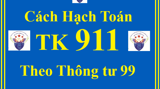 Cách hạch toán TK 911 – Xác định kết quả kinh doanh theo Thông tư 99