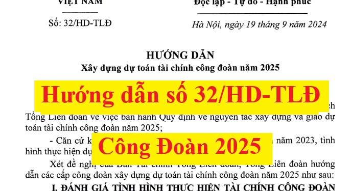 Hướng dẫn số 32/HD-TLĐ xây dựng dự toán tài chính công đoàn năm 2025