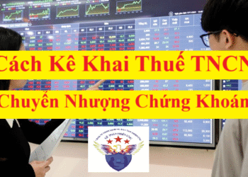 Cách kê khai thuế TNCN từ chuyển nhượng chứng khoán