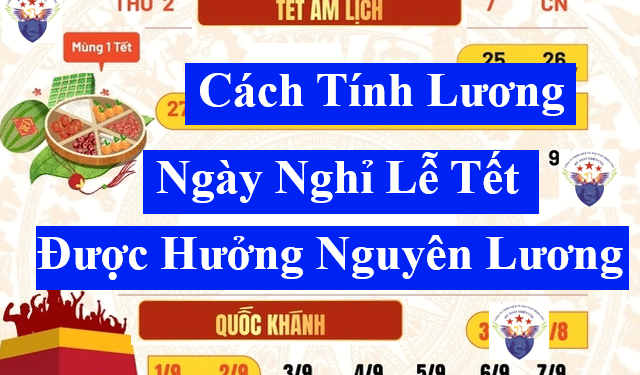 Cách tính lương ngày nghỉ lễ Tết hưởng nguyên lương 2025