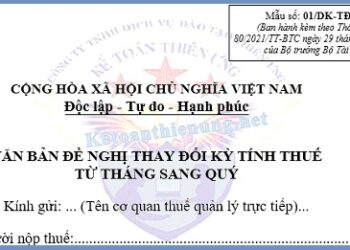 Văn bản đề nghị thay đổi kỳ tính thuế từ tháng sang quý Mẫu 01/DK-TĐKTT