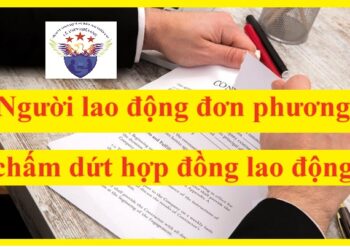 Người lao động đơn phương chấm dứt hợp đồng lao động