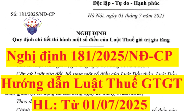 Nghị định 181/2025/NĐ-CP hướng dẫn Luật Thuế GTGT có hiệu lực từ ngày 01/7/2025