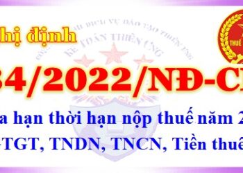 Nghị định 34/2022/NĐ-CP gia hạn nộp thuế GTGT, TNDN năm 2022