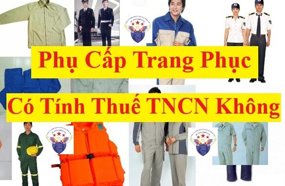Phụ cấp trang phục có bị tính thuế TNCN không?