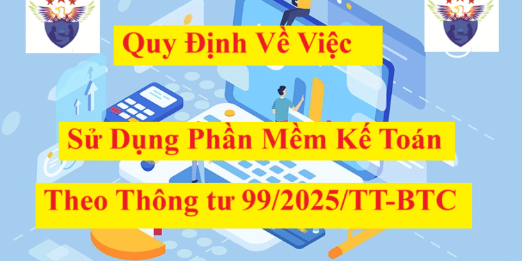 Quy định về sử dụng phần mềm kế toán theo Thông tư 99