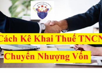 Cách kê khai thuế TNCN từ chuyển nhượng vốn