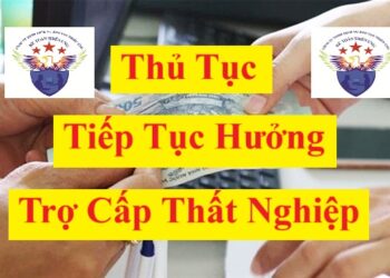 Thủ tục Tiếp tục hưởng trợ cấp thất nghiệp 2025