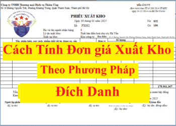 Cách tính giá xuất kho theo phương pháp thực tế đích danh