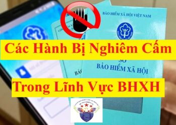 Các hành vi bị nghiêm cấm trong lĩnh vực BHXH