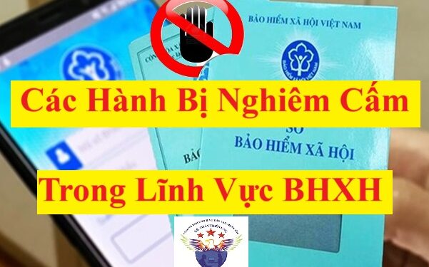 Các hành vi bị nghiêm cấm trong lĩnh vực BHXH