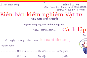 Biên bản kiểm nghiệm vật tư hàng hóa theo Thông tư 200, 133