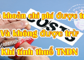 Các khoản chi phí được trừ và Không được trừ tính thuế TNDN 2025