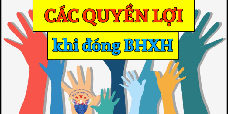 Các quyền lợi khi đóng bảo hiểm xã hội