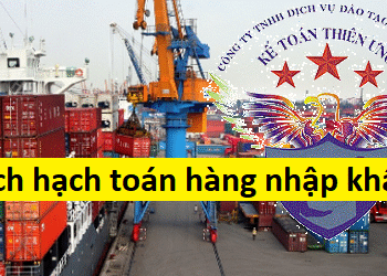 Cách hạch toán hàng nhập khẩu – Thuế nhập khẩu