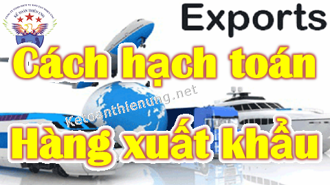 Cách hạch toán hàng xuất khẩu – Tỷ giá ghi nhận doanh thu