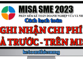 Cách hạch toán ghi nhận chi phí trả trước trên Misa