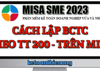Cách lập báo cáo tài chính theo thông tư 200 trên Misa