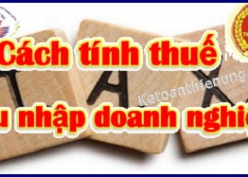 Cách tính thuế thu nhập doanh nghiệp năm 2025