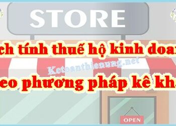 Cách tính thuế hộ kinh doanh theo phương pháp kê khai