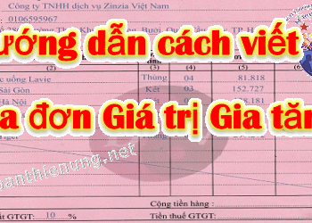 Cách viết hóa đơn GTGT mới nhất khi bán hàng, dịch vụ, xây dựng