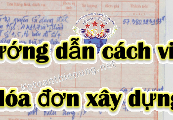 Cách viết hóa đơn GTGT trong công trình xây dựng