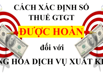Cách xác định số thuế GTGT được hoàn đối với hàng hóa, dịch vụ xuất khẩu
