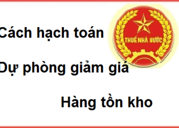 Cách hạch toán dự phòng giảm giá hàng tồn kho theo TT 200 và 133