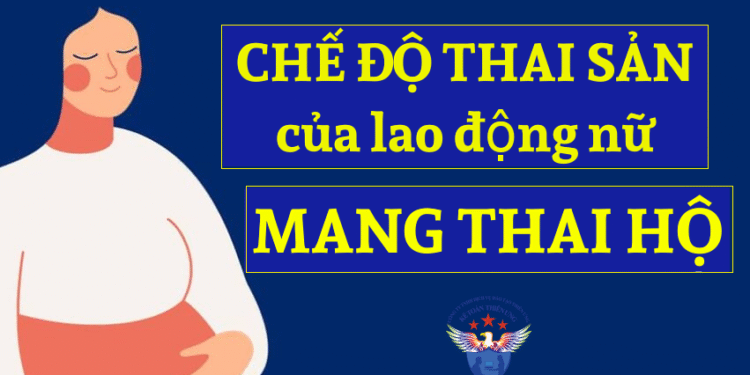 Chế độ thai sản của lao động nữ mang thai hộ 2025 mới nhất