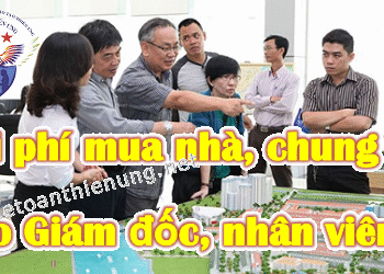 Chi phí mua nhà chung cư cho nhân viên, Giám đốc ở