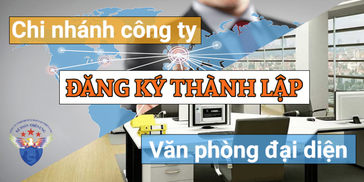 Đăng ký thành lập chi nhánh, văn phòng đại diện, địa điểm kinh doanh